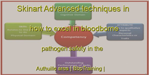 Skinart Advanced techniques in how to excel in bloodborne pathogen safety in the Authuille area | BbpTraining | BbpClasses | SkinartTraining-France